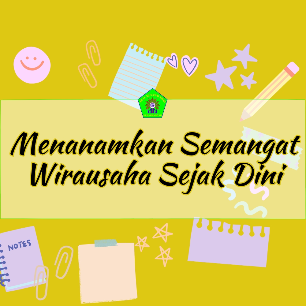 Menanamkan Semangat Wirausaha Sejak Dini
