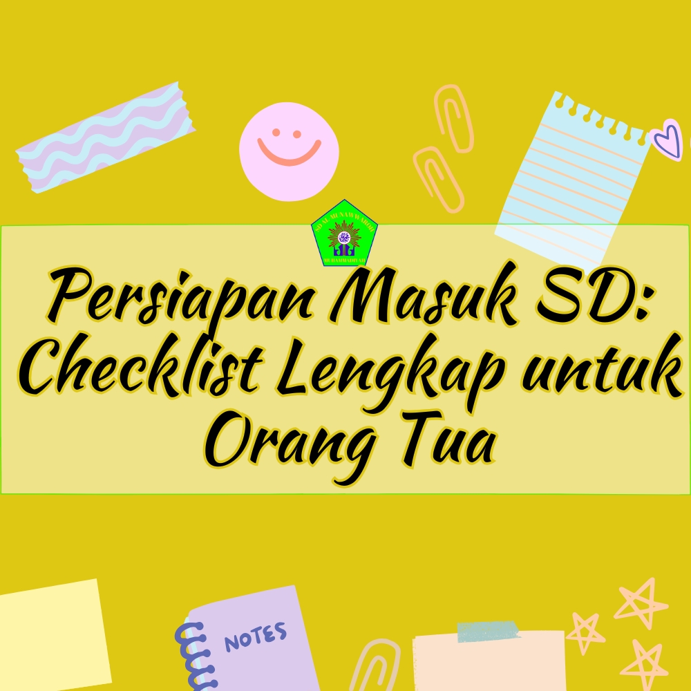 Persiapan Masuk SD: Checklist Lengkap untuk Orang Tua